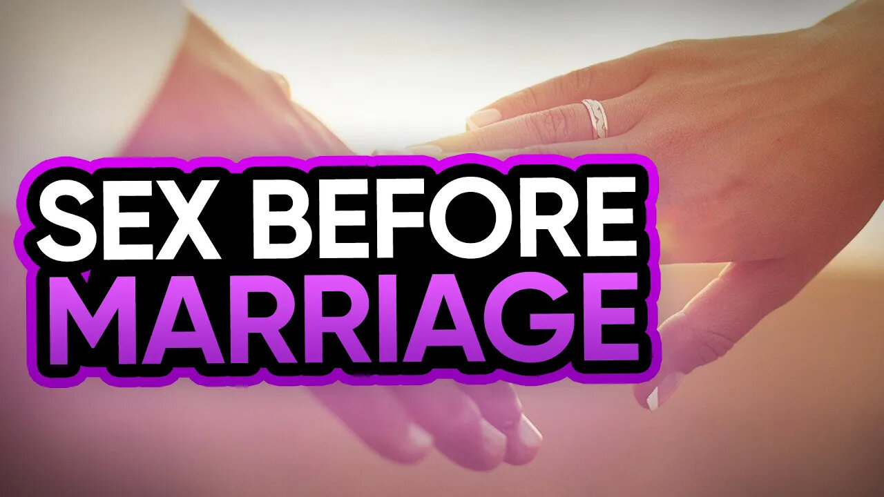 Everything You Need To Know About Sex Before Marriage