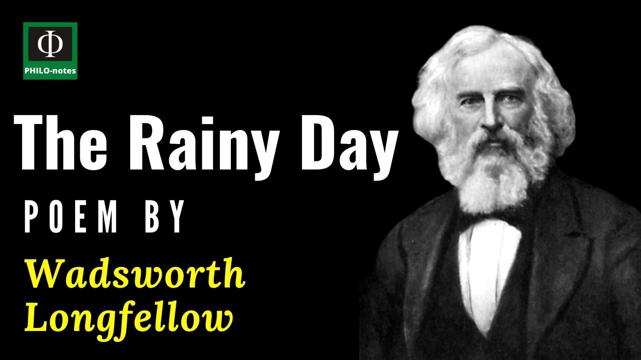 The Rainy Day Philosophical Poem By Henry Wadsworth Longfellow