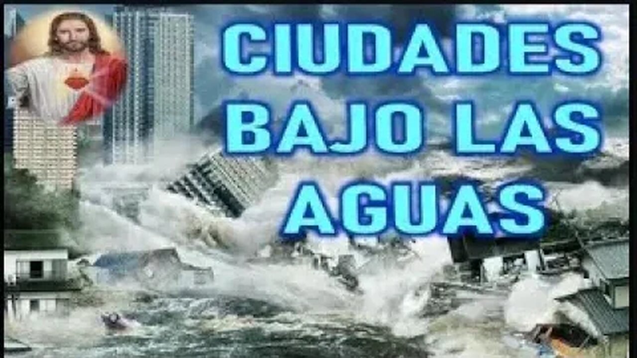 Ciudades Enteras Se Perderan Bajo Las Aguas Mensaje De Jesucristo Rey A