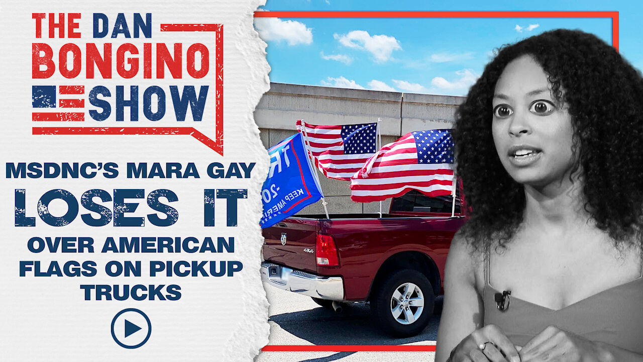 MSDNCs Mara Gay Loses It Over American Flags On Pickup Trucks
