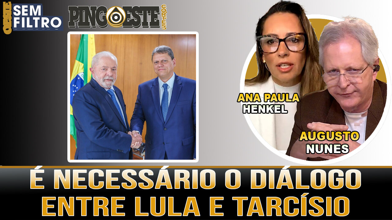 Governador de SP Tarcísio precisa dialogar lula AUGUSTO NUNES E