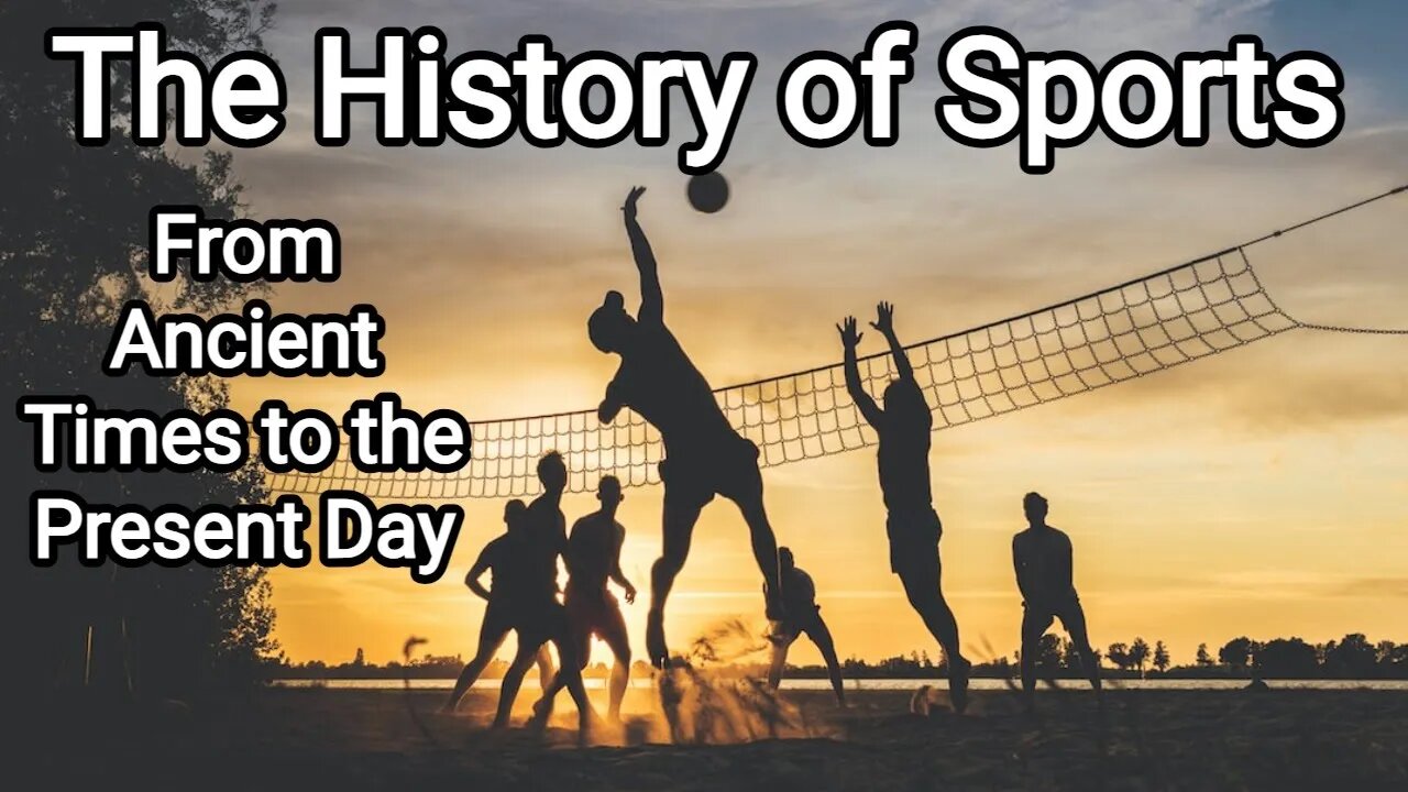 The History Of Sports From Ancient Times To The Present Day