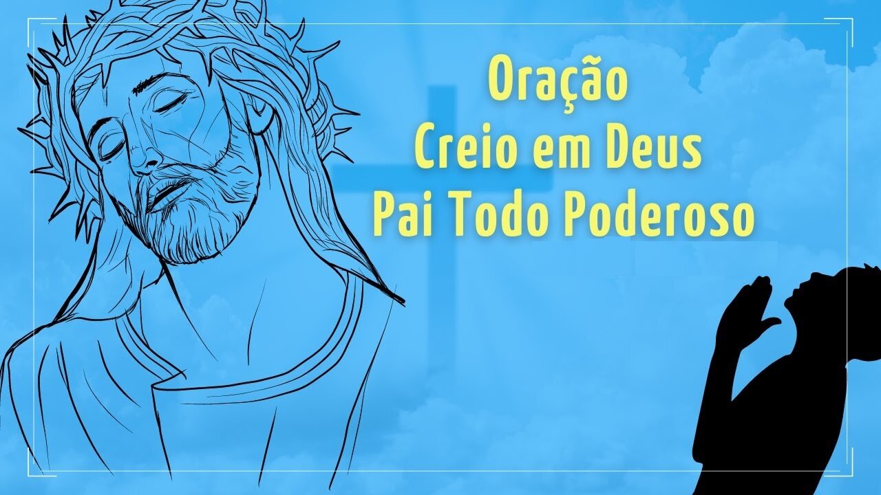 ORAÇÃO CREIO EM DEUS PAI TODO PODEROSO