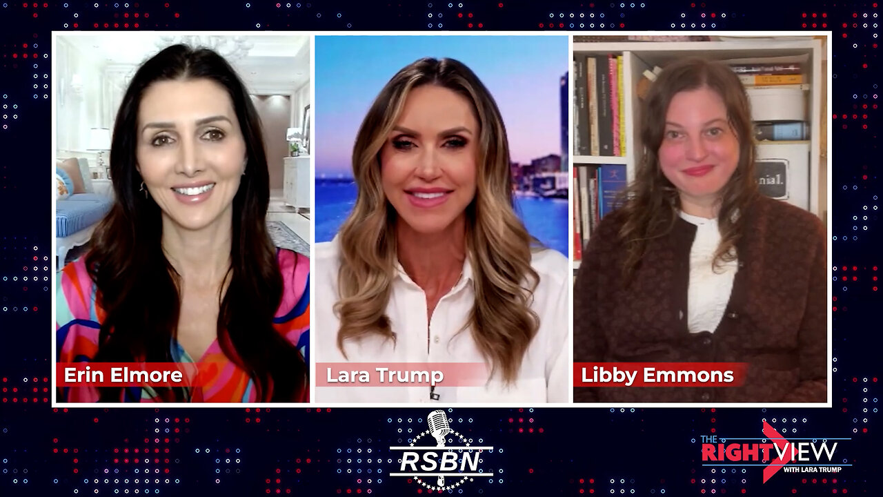 The Right View With Lara Trump Libby Emmons Erin Elmore