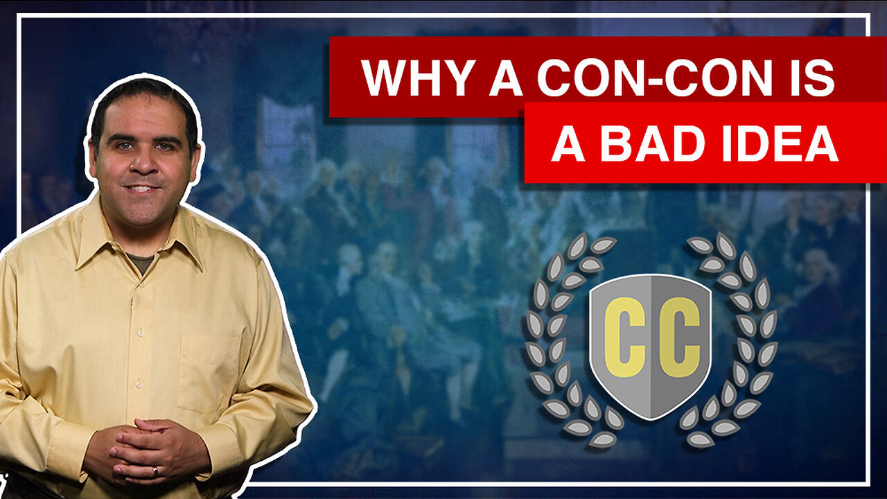 Top Reasons Why A Constitutional Convention Is A Bad Idea