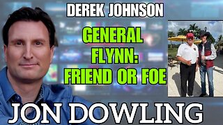 General Flynn: Ally or Adversary? Insights from Jon Dowling & Derek Johnson