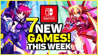 7 NEW GAMES On Nintendo Switch THIS WEEK! Any Worth It?