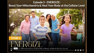 AH - ABSOLUTE HEALING: EPISODE 5 ENERGIZE: Boost Your Mitochondria & Heal Your Body at the Cellular Level