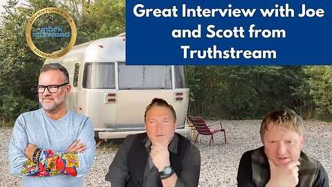 Great Interview with Joe and Scott from Truthstream - 12th Feb 2023