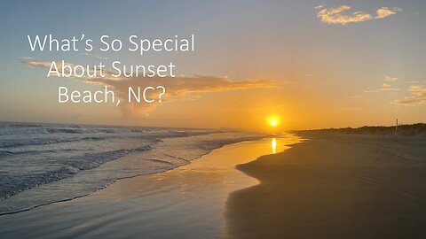 What’s so special about Sunset Beach, NC?