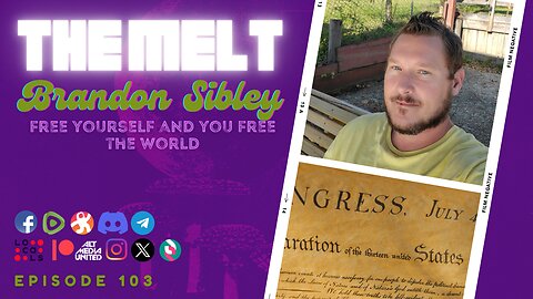 The Melt Episode 103- Brandon Sibley | Free Yourself And You Free The World (FREE FIRST HOUR)