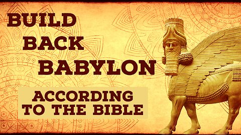 The Spirit Behind Babylon - Session 8 - Build Back Babylon