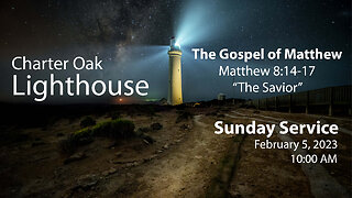 Church Service - 2-5-2023 Livestream - Matthew 8:14-17 - The Power of the Savior