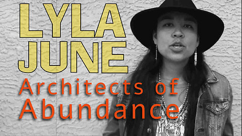 Lyla June - Architects of Abundance