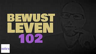 Bewust Leven 102 | De Interdimensionale Tolk Show #87