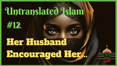 The Woman Who Tried To Seduce A Famous Imam! | Untranslated Islam #12
