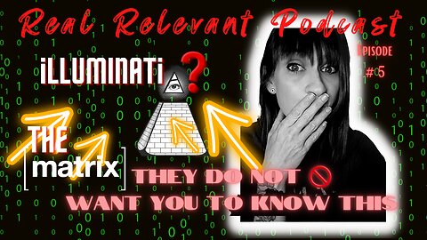 "The Matrix" hiding in plain sight? 🤯 Does the illuminati exist👀 Real Relevant Podcast