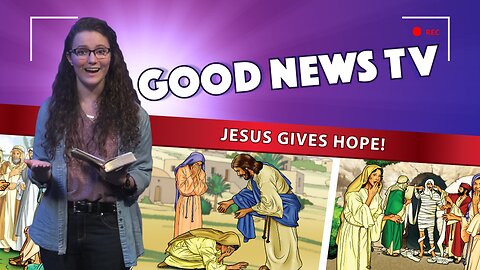 Jesus Gives Hope! | Good News Club TV S1E3