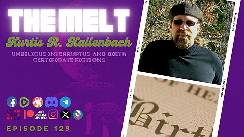 The Melt 129- Kurtis R. Kallenbach | Umbilicus Interruptus & Birth Certificate Fictions (FREE)