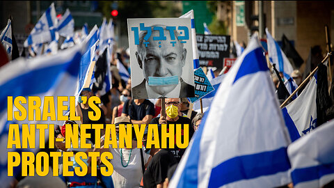 Israel's Anti-Netanyahu Protests