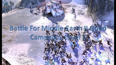 Battle for Middle-Earth II: Good Campaign Walkthrough - Level 2