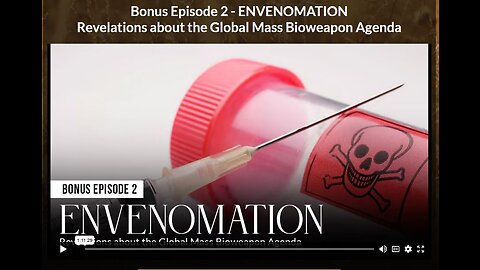 AH - ABSOLUTE HEALING: BONUS EPISODE 2 ENVENOMATION: Revelations about the Global Mass Bioweapon Agenda