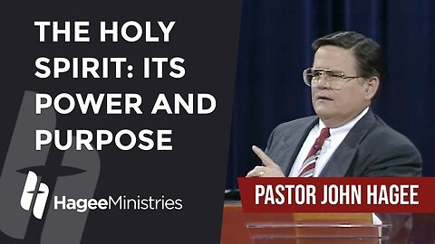 Pastor John Hagee - "The Holy Spirit: Its Power and Purpose"