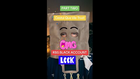 CESTUI QUE VIE TRUST PART TWO RBS BLACK ACCOUNT