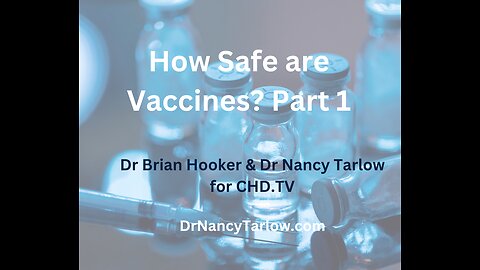 Are Childhood Vaccines Safe Part 1 with Drs Hooker & Tarlow