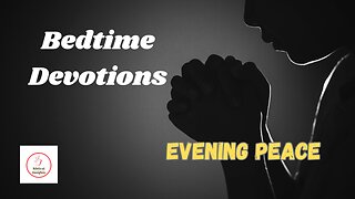 Bedtime Devotions - Evening Peace