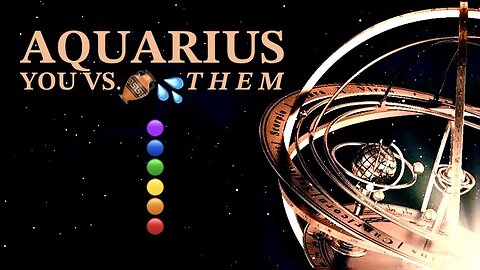 AQUARIUS ♒️ “You Vs. Them” — Mid-February 2023