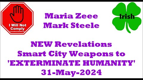 WWZEEE Maria Zeee & Mark Steele NEW Revelations Smart City Weapons to KILL 31-May-2024