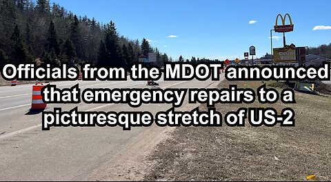 Officials from the MDOT announced that emergency repairs to a picturesque stretch of US-2
