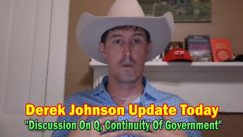 Derek Johnson Update Today May 6: "Discussion On Q, Continuity Of Government"