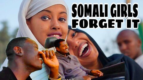 IT IS IMPOSSIBLE TO MARRY A SOMALI GIRL