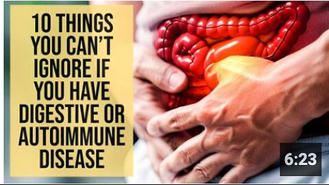 10 Things You Can't Ignore If You Have Digestive or Autoimmune Disease