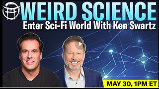 WEIRD SCIENCE with KEN SWARTZ & JEAN-CLAUDE - MAY 30