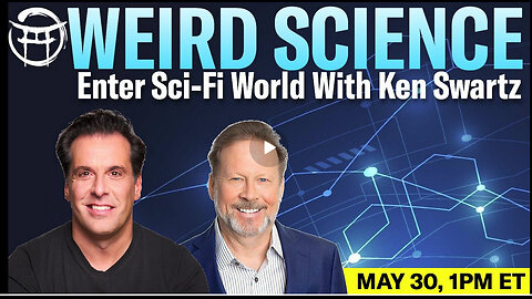 WEIRD SCIENCE with KEN SWARTZ & JEAN-CLAUDE - MAY 30