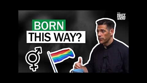 Can Someone be "Born Gay?" W/ Fr. Mike Schmitz