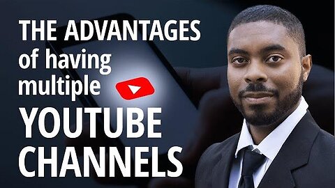 Is It Better To Have Multiple YouTube Channels Or Just One?