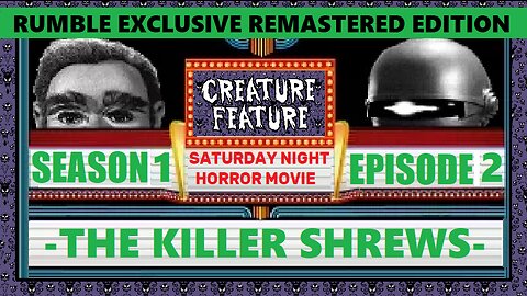 Creature Feature Saturday Night Horror Movie The Killer Shrews (Remastered Rumble Exclusive)