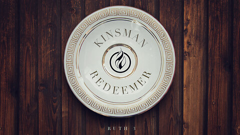 Kinsman Redemer | Ruth 3