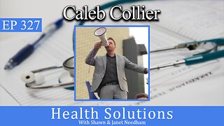 EP 327: Caleb Collier Discussing Free Markets in Healthcare with Shawn Needham, R. Ph.