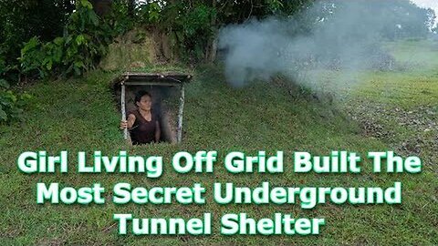 Girl Living Off Grid Built The Most Secret Underground Tunnel Shelter In 2022