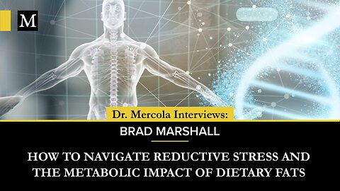 Navigating Reductive Stress and the Metabolic Impact of Dietary Fats — Interview With Brad Marshall