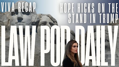 Norm Recaps Viva Appearance, Hope Hicks Takes the Stand in Trump & WSJ Opinion
