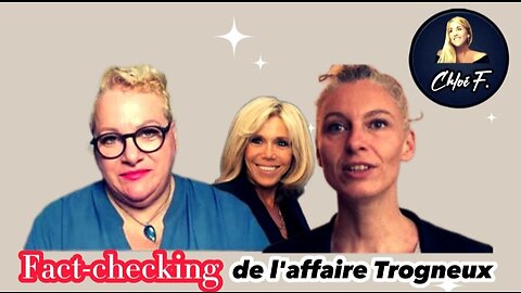 Fact checking des Fakenews sur l'affaire Trogneux - avec Amandine Roy et Maître Maud Marian