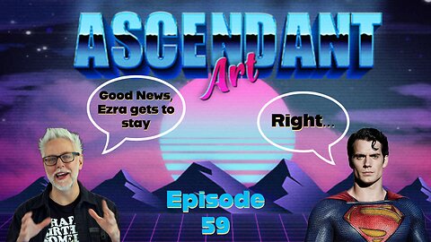 Ascendant Art Episode 59