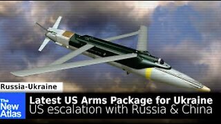 What's in the Latest US Arms Package + US Provocations vs Russia & China - TheNewAtlas Report