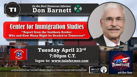 “Report from the Southern Border: Who and How Many Might be Headed to Tennessee” w/Don Barnett